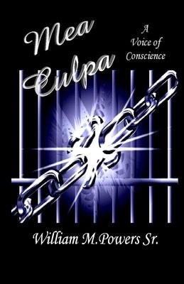 Mea Culpa: A Voice of Conscience by Powers, William