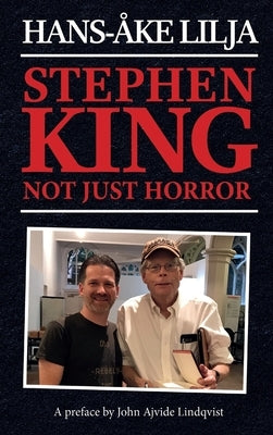 Stephen King (hardback): Not Just Horror by Lilja, Hans-Ãke