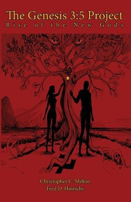 The Genesis 3: 5 Project: Rise of the new gods by Hinrichs, Fred