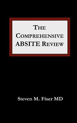 The Comprehensive Absite Review by Fiser, Steven M.