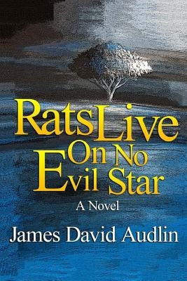 Rats Live on no Evil Star by Audlin, James David