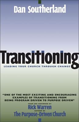 Transitioning: Leading Your Church Through Change by Southerland, Dan