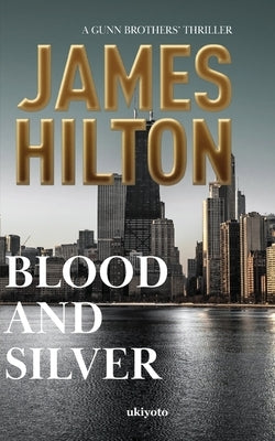 Blood and Silver by James Hilton