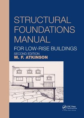 Structural Foundations Manual for Low-Rise Buildings by Atkinson, Michael