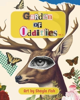 Garden of Oddities: Surreal Explorations in Collage by Fish, Shayla