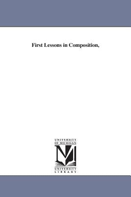 First Lessons in Composition, by Quackenbos, G. P.