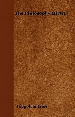 The Philosophy Of Art by Taine, Hippolyte