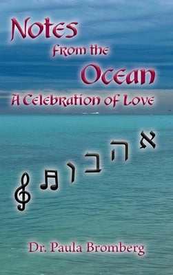 Notes from the Ocean: A Celebration of Love by Bromberg, Paula