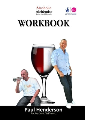 Alcoholic 2 Alchemist NEW Workbook by Henderson, Paul