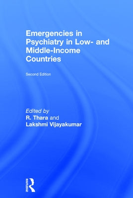 Emergencies in Psychiatry in Low- and Middle-income Countries by Rangaswamy, Thara