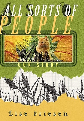 All Sorts of People: Our Story by Friesen, Lise