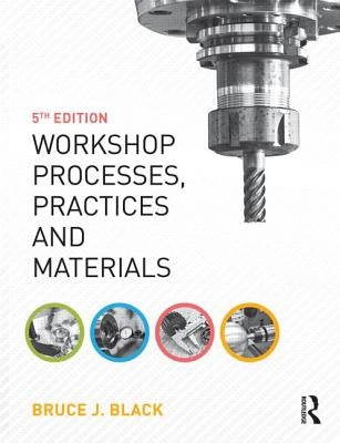 Workshop Processes, Practices and Materials by Black, Bruce