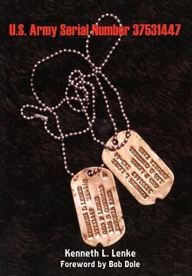 U.S. Army Serial Number 37531447 by Lenke, Kenneth L.
