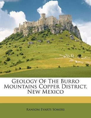 Geology of the Burro Mountains Copper District, New Mexico by Somers, Ransom Evarts