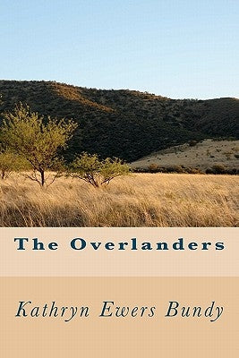 The Overlanders by Bundy, Kathryn Ewers