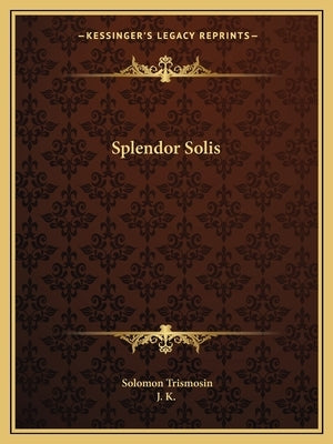 Splendor Solis by Trismosin, Solomon