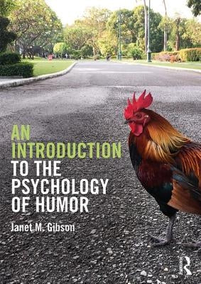 An Introduction to the Psychology of Humor by Gibson, Janet M.