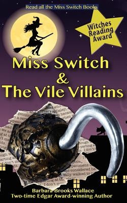 Miss Switch and the Vile Villains by Besmehn, John C.