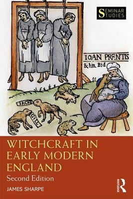 Witchcraft in Early Modern England by Sharpe, James
