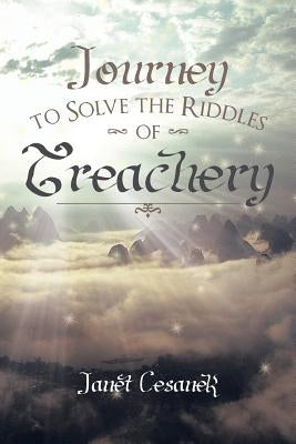 Journey to Solve the Riddles of Treachery by Cesanek, Janet