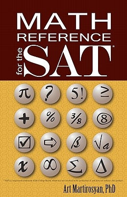 Math Reference for the SAT by Martirosyan Phd, Art H.