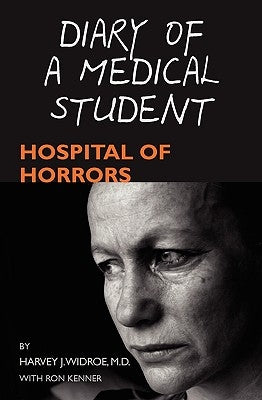 Diary of a Medical Student: Hospital of Horrors by Kenner, Ron