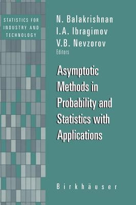 Asymptotic Methods in Probability and Statistics with Applications by Balakrishnan, N.