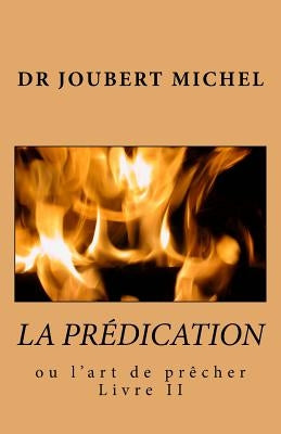 La Predication: Source d'Interpretation Biblique by Michel, Joubert