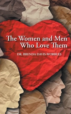 The Women and Men Who Love Them by Worrles, Brenda Davis