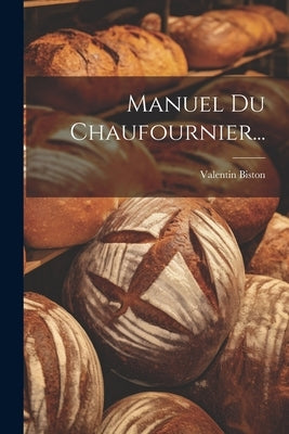 Manuel Du Chaufournier... by Biston, Valentin
