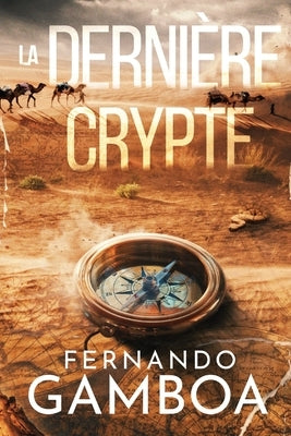 La Dernière Crypte: Les aventures d'Ulysse Vidal by Gamboa, Fernando