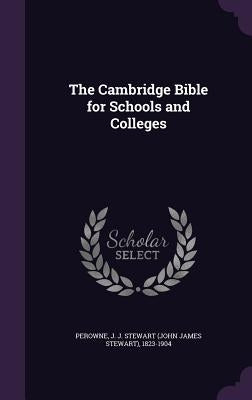 The Cambridge Bible for Schools and Colleges by Perowne, J. J. Stewart 1823-1904