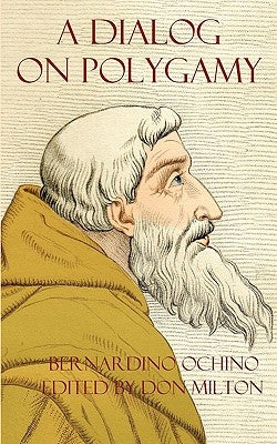 A Dialog on Polygamy by Ochino, Bernardino