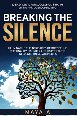 Breaking the Silence: Illuminating the intricacies of Borderline Personality Disorder and it's profound influence on relationships by Publishing, Bbss