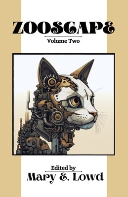 Zooscape: Volume 2 (Issues 5-7) by Lowd, Mary E.