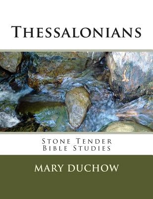Thessalonians: Stone Tender Bible Studies by Shannon, Cheryl