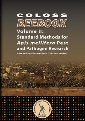 Coloss Bee Book Vol II: Standard Methods for Apis mellifera Pest and Pathogen Research by Dietemann, Vincent