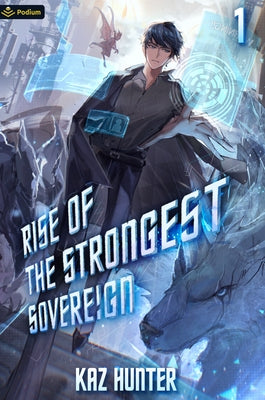 Rise of the Strongest Sovereign: A Post-Apocalyptic Litrpg by Hunter, Kaz