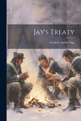 Jay's Treaty by Ogg, Frederic Austin