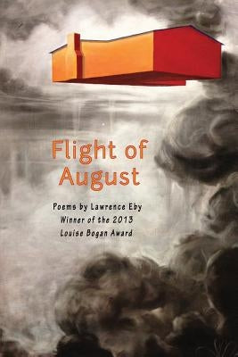Flight of August by Eby, Lawrence