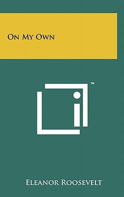 On My Own by Roosevelt, Eleanor