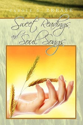 Sweet Readings and Soul Songs by Zebaze, Carole D.
