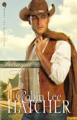 Betrayal: Sweet Western Romance by Hatcher, Robin Lee