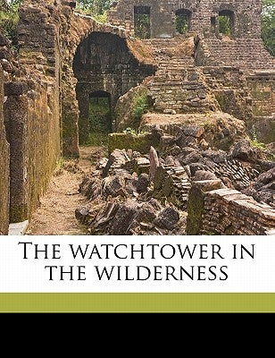 The Watchtower in the Wilderness by Shipton, Anna