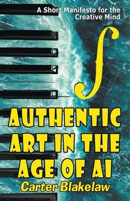 Authentic Art in the Age of AI by Blakelaw, Carter