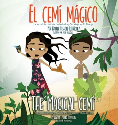 El Cem? M?gico: La Incre?ble Historia de Isabella y Su Viaje en El Tiempo by Feshold Rodr?guez, Walter