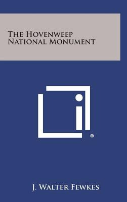 The Hovenweep National Monument by Fewkes, J. Walter