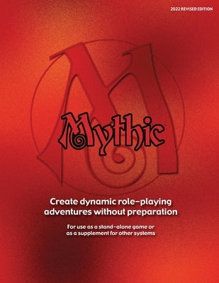 Mythic Role Playing (2022 revised): Create dynamic, solo role-playing adventures by Pigeon, Tana
