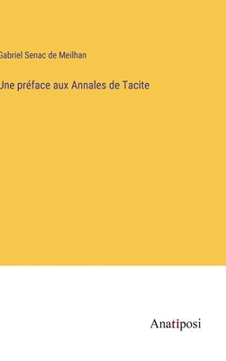 Une préface aux Annales de Tacite by Meilhan, Gabriel Senac De