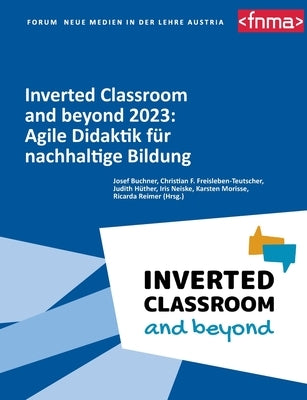 Inverted Classroom and beyond 2023: Agile Didaktik f?r nachhaltige Bildung by Buchner, Josef